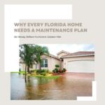 Why Every Florida Home Needs a Maintenance Plan Before Hurricane Season
